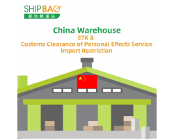 【China Warehouse】 ETK & Customs Clearance of Personal Effects Service Import Restriction