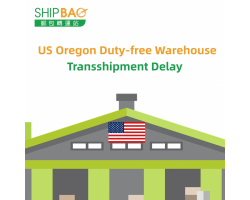 【US Oregon Duty-Free Warehouse】Transshipment Delay